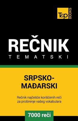 Srpsko-Madjarski tematski recnik - 7000 korisnih reci (Serbian Edition)