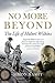 No More Beyond: The Life of Hubert Wilkins