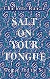 Salt on Your Tongue by Charlotte Runcie