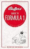 Bluffer's Guide to Formula 1: Instant Wit and Wisdom Bluffer's Guide to Formula 1: Instant Wit and Wisdom