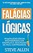 As 59 falácias lógicas mais poderosas com exemplos e descrições de fácil compreensão: Aprenda a ganhar cada argumento usando e abusando da lógica ... do pensamento) (Portuguese Edition)