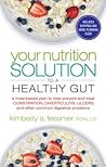 Your Nutrition Solution to a Healthy Gut by Kimberly A. Tessmer