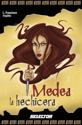 Medea la hechicera (Historias negras de la mitologia / Dark Stories of Mythology) (Spanish Edition)