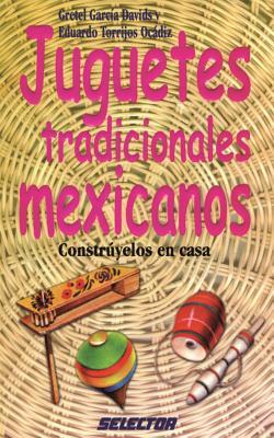 Juguetes tradicionales mexicanos (Spanish Edition)