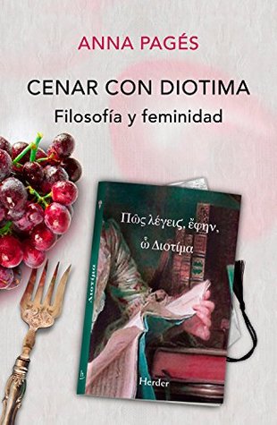 Portada de Cenar con Diotima: Filosofía y feminidad, de Anna Pagés