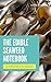 The Edible Seaweed Notebook by Robin Harford