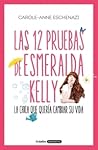Las 12 pruebas de Esmeralda Kelly by Carole Anne Eschenazi