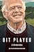 Bit Player by Stephen Hess
