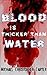 Blood is Thicker Than Water by Michael Christopher Carter Blood is Thicker Than Water by Michael Christopher Carter