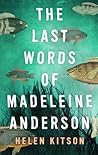 The Last Words of Madeleine Anderson by Helen Kitson