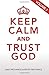 Keep Calm and Trust God Volume 2