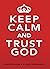 Keep Calm and Trust God