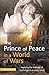 Prince Of Peace In A World Of Wars
