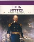 John Sutter: Pionero de California / California Pioneer
