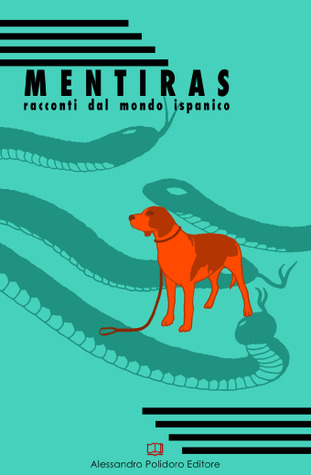 Mentiras. Racconti dal mondo ispanico