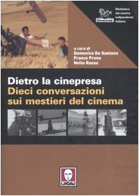 Dietro la cinepresa. Dieci conversazioni sui mestieri del cinema
