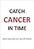 Catch Cancer in Time: How t...