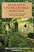 England's Undiscovered Heritage: A Guide to 100 Unusual Sites and Monuments