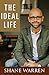 The Ideal Life by Shane Warren