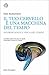 Il tuo cervello è una macchina del tempo: Neuroscienze e fisica del tempo (Italian Edition)