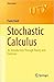 Stochastic Calculus: An Int...