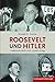 Roosevelt und Hitler: Todfe...