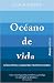 Océano de vida by Callum Roberts