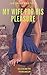 My Wife For His Pleasure by Elizabeth Foreman