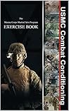 USMC Combat Conditioning: Marine Corps Martial Arts Program Exercise Book