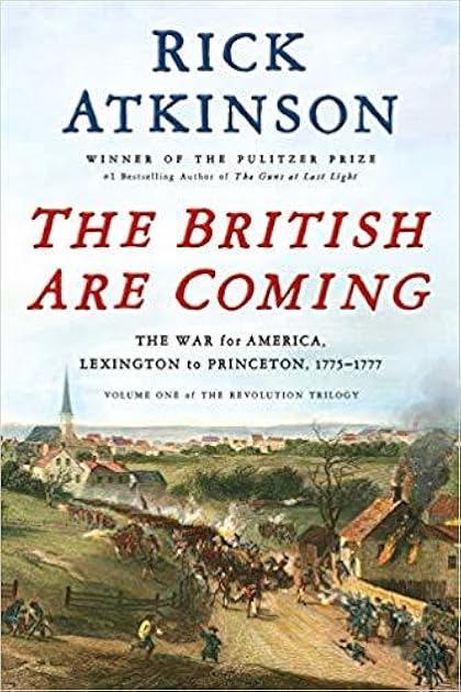 The British Are Coming: The War for America, Lexington to Princeton, 1775-1777 (The Revolution Trilogy, 1)