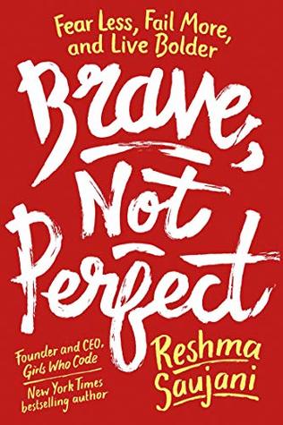 Brave, Not Perfect: An inspiring read for fans of Lean In by Sheryl Sandberg