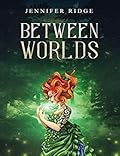 Between Worlds
