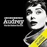 Audrey: The Girl Before The Girl (The Secret History of Hollywood)