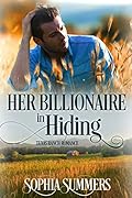 Her Billionaire in Hiding
