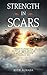 Strength in Scars by Ruth Almada