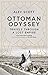 Ottoman Odyssey: Travels through a Lost Empire