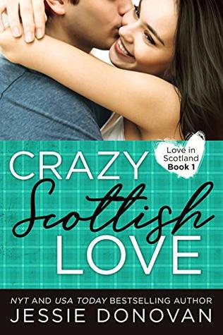 Crazy Scottish Love (Love in Scotland #1)