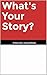 What's Your Story?
