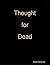 Thought for Dead