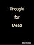 Thought for Dead by Steven Kaufman