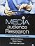 Media Audience Research: A Guide for Professionals