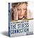 The Stress Connection by Eldred B. Taylor