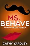 Ms. Behave by Cathy Yardley