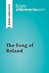 The Song of Roland (Book Analysis): Detailed Summary, Analysis and Reading Guide (BrightSummaries.com) The Song of Roland (Book Analysis): Detailed Summary, Analysis and Reading Guide (BrightSummaries.com)