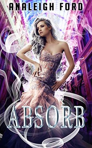 Absorb (The Forgotten Affinities, #1)