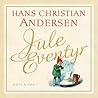 Juleeventyr. Indlæst af Kasper Holten by Hans Christian Andersen