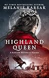 Highland Queen by Melanie Karsak