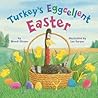 Turkey's Eggcellent Easter (Turkey Trouble, #4)