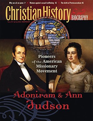 Christian History Magazine #90: Adoniram and Ann Judson (Single Issue Magazine)