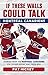 If These Walls Could Talk: Montreal Canadiens: Stories from the Montreal Canadiens Ice, Locker Room, and Press Box